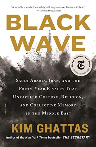 Black Wave: Saudi Arabia, Iran, and the Forty-Year Rivalry That Unraveled Culture, Religion, and Collective Memory in the Middle East von Picador USA